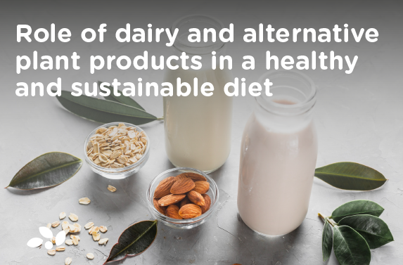 Role of dairy and alternative plant products in a healthy and sustainable diet
