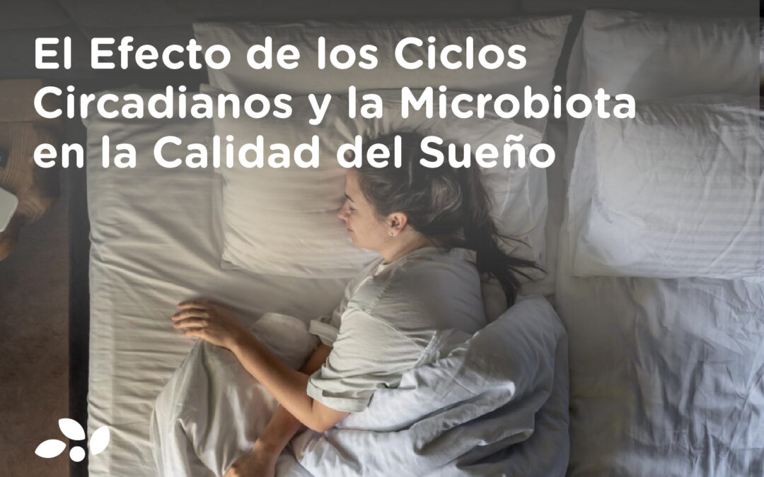 El Efecto de los Ciclos Circadianos y la Microbiota en la Calidad del Sueño