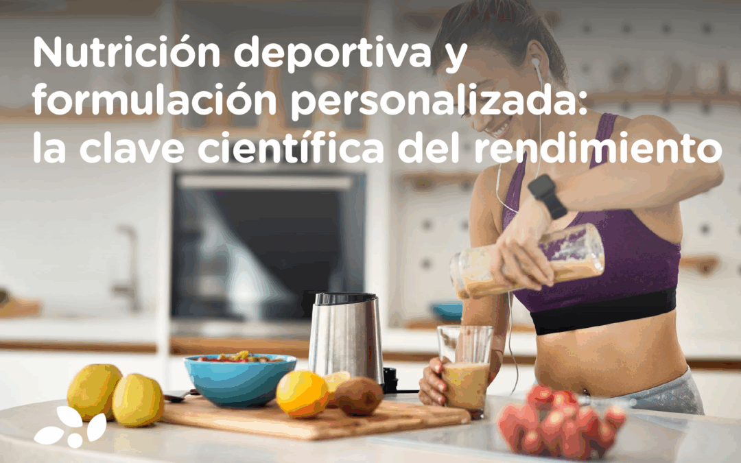 Nutrición deportiva y formulación personalizada: la clave científica del rendimiento