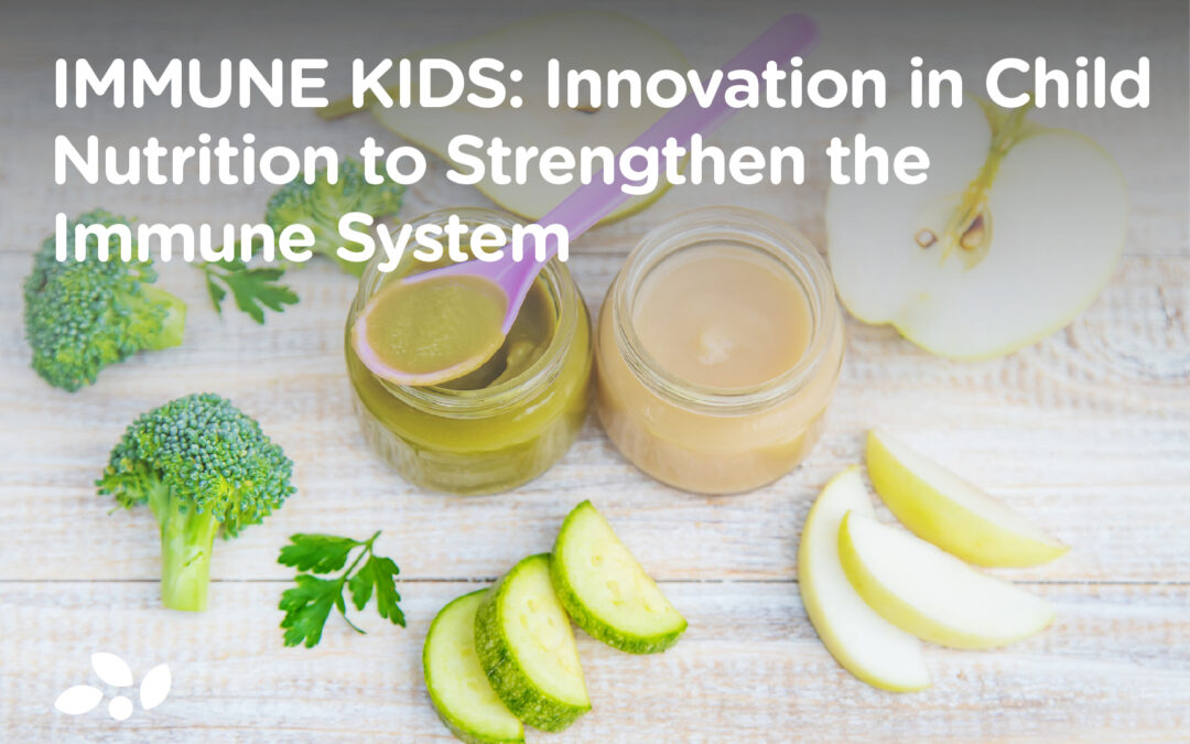 IMMUNE KIDS: Innovation in Child Nutrition to Strengthen the Immune System